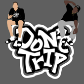 Don't Trip