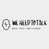 We Need To Talk - Real Talk Unfiltered